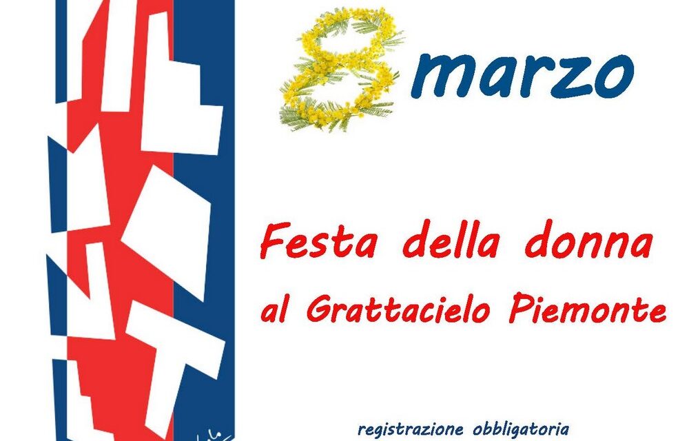 8 MARZO: APERTURA AL FEMMINILE PER IL GRATTACIELO PIEMONTE