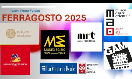GRANDE SUCESSO AI MUSEI DI TORINO E DINTORNI A FERRAGOSTO 2025