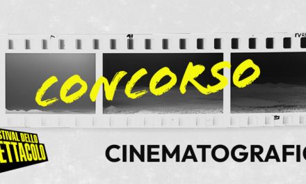 NASCE IL PRIMO CONCORSO CINEMATOGRAFICO DE IL FESTIVAL DELLO SPETTACOLO