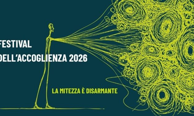 FESTIVAL DELL’ACCOGLIENZA 2026“La mitezza è disarmante. Un’altra idea di coraggio”